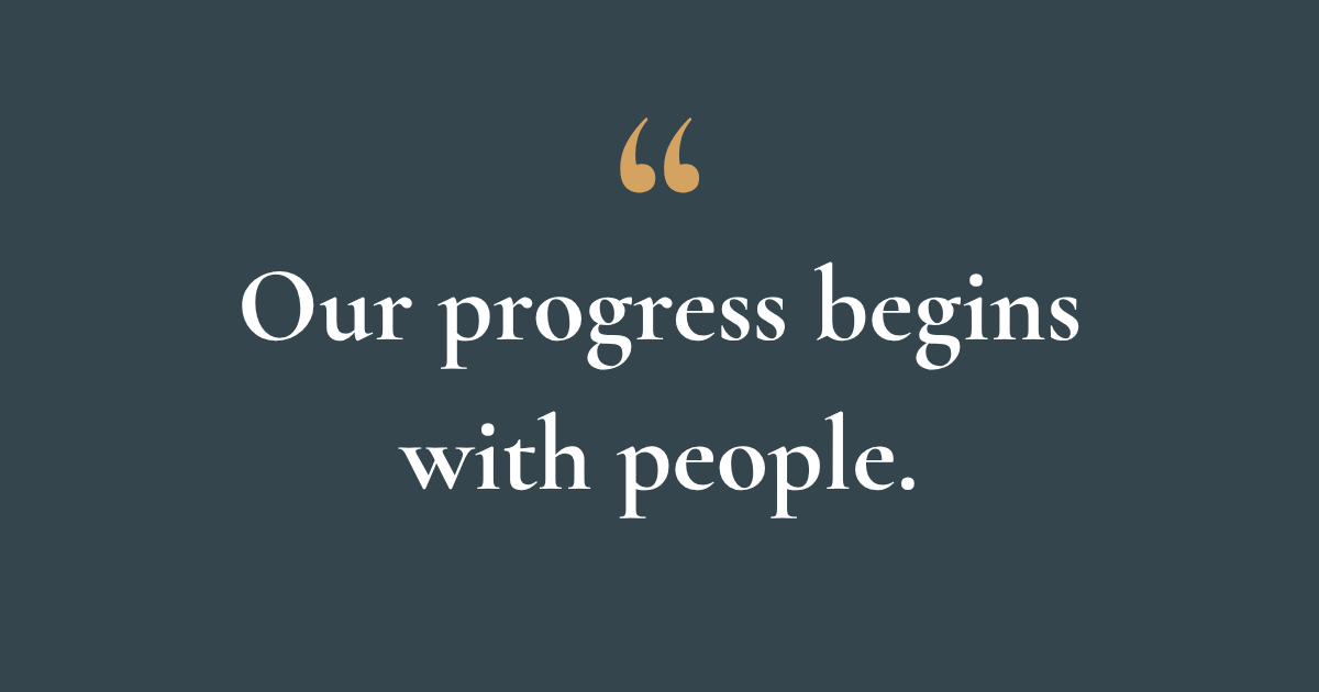 Quote: Our progress begins with people. Tricia Szurgot, President and CEO